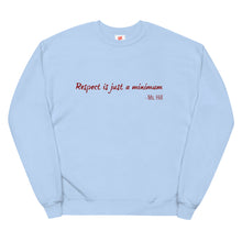 Load image into Gallery viewer, Respect Is Just A Minimum Sweatshirt Unisex 2