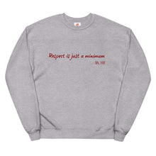 Load image into Gallery viewer, Respect Is Just A Minimum Sweatshirt Unisex 2