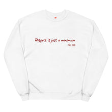 Load image into Gallery viewer, Respect Is Just A Minimum Sweatshirt Unisex 2