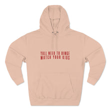 Load image into Gallery viewer, Yall Need To Binge Watch Your Kids - Style B Hoodie
