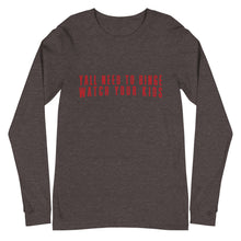 Load image into Gallery viewer, Yall Need To Binge Watch Your Kids 1 Unisex Long Sleeve Tee (more colors available)
