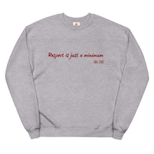 Load image into Gallery viewer, Respect Is Just A Minimum Sweatshirt Unisex 2
