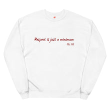 Load image into Gallery viewer, Respect Is Just A Minimum Sweatshirt Unisex 2
